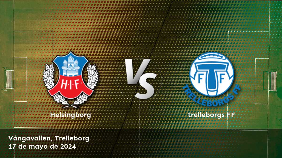 ¡Aprovecha al máximo tus apuestas en el partido trelleborgs FF vs Helsingborg con Latinvegas!