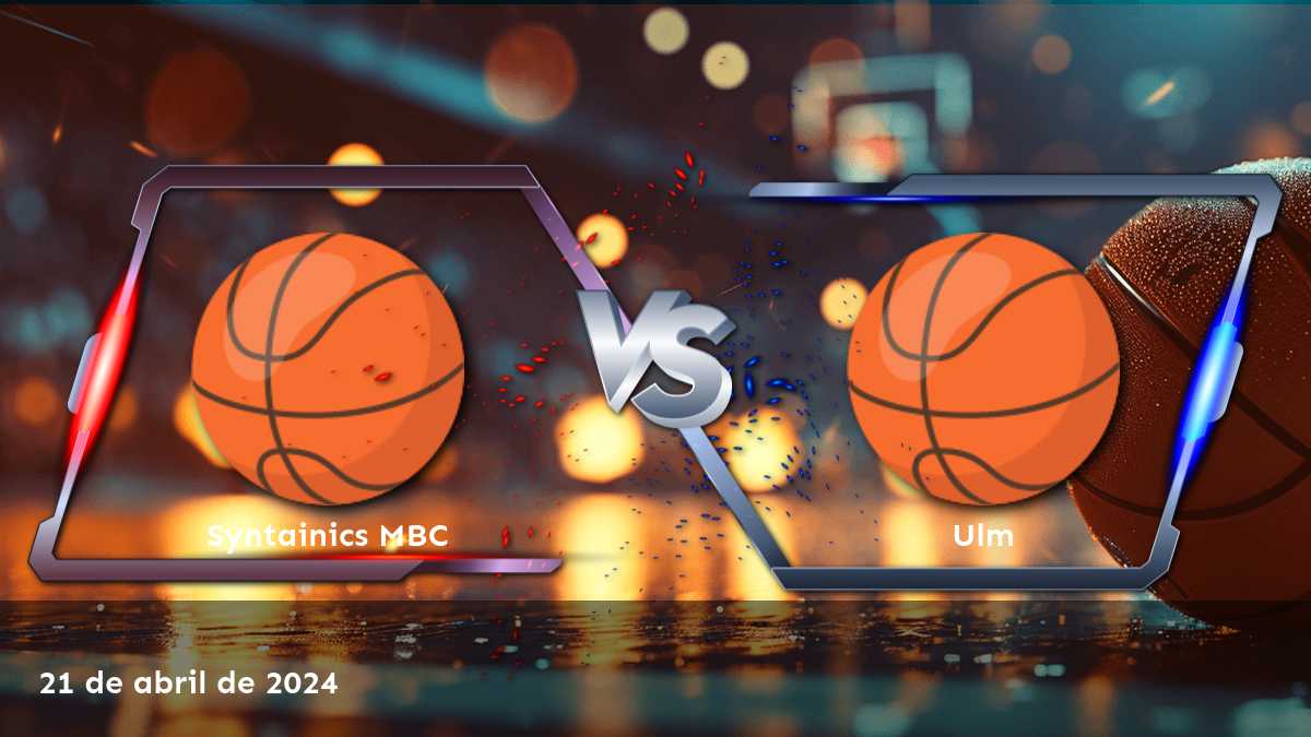 Ulman vs Syntainics MBC: Análisis y predicciones para el partido de la BBL