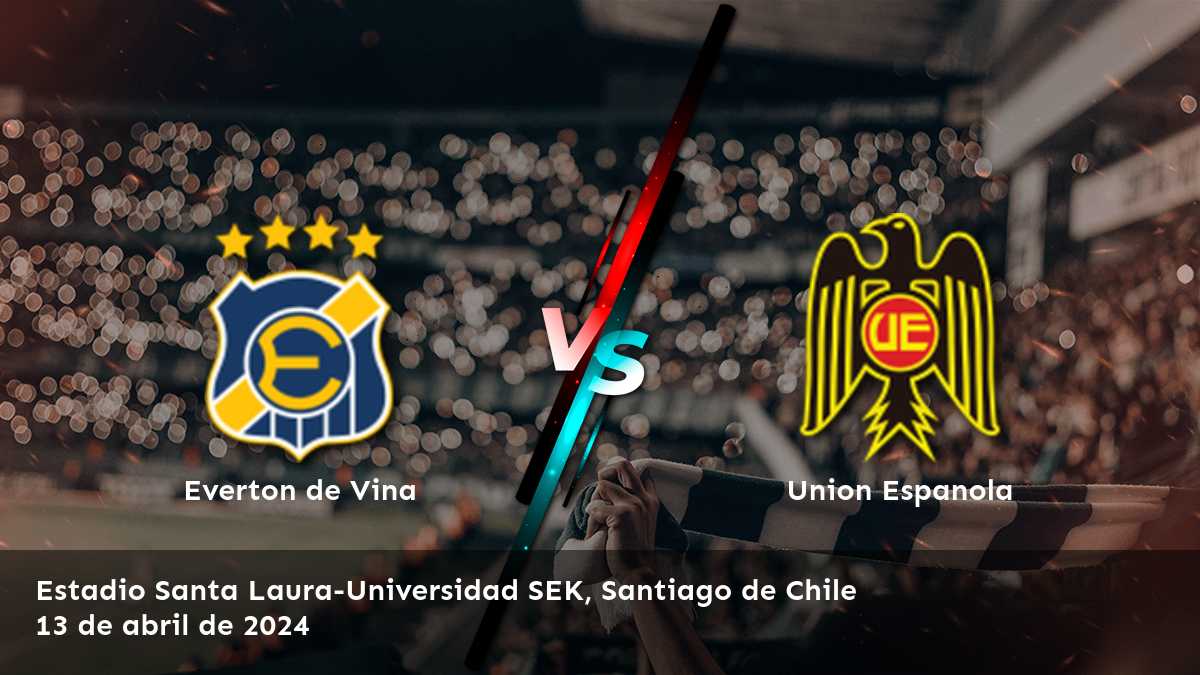 Union Espanola vs Everton de Vina: Análisis y predicciones para la Primera División