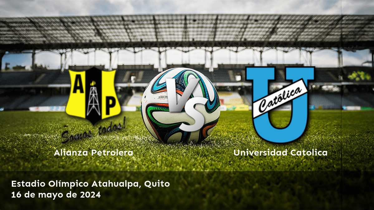 Universidad Catolica vs Alianza Petrolera: Análisis y predicciones para la CONMEBOL Sudamericana