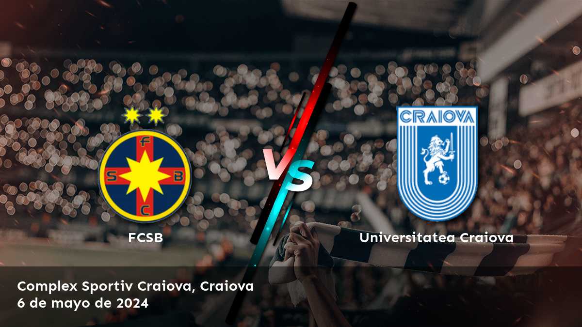 ¡Aprovecha al máximo el partido Universitatea Craiova vs FCSB con las mejores opciones de apuestas y predicciones en Latinvegas!