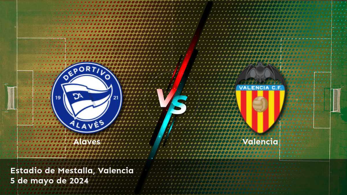 ¡Aprovecha al máximo tus apuestas en el partido entre Valencia vs Alaves! Obtenga las mejores selecciones y predicciones en Latinvegas.