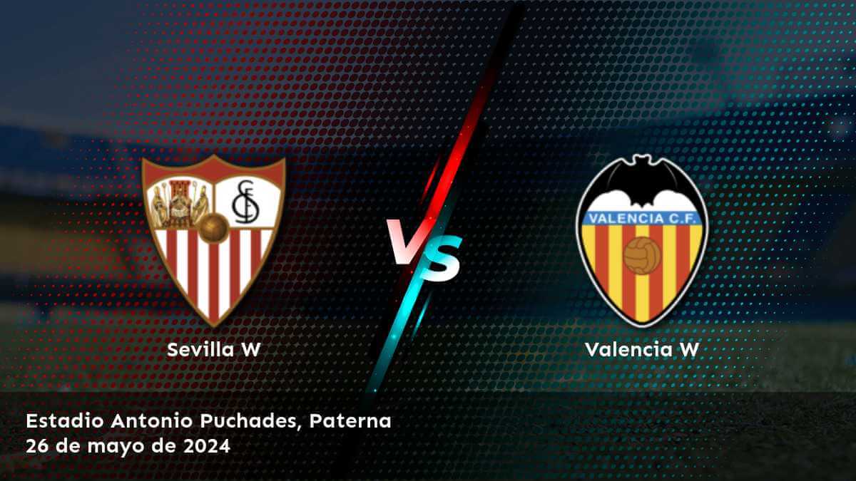 ¡Aprovecha al máximo tus apuestas en el partido Valencia W vs Sevilla W con Latinvegas!