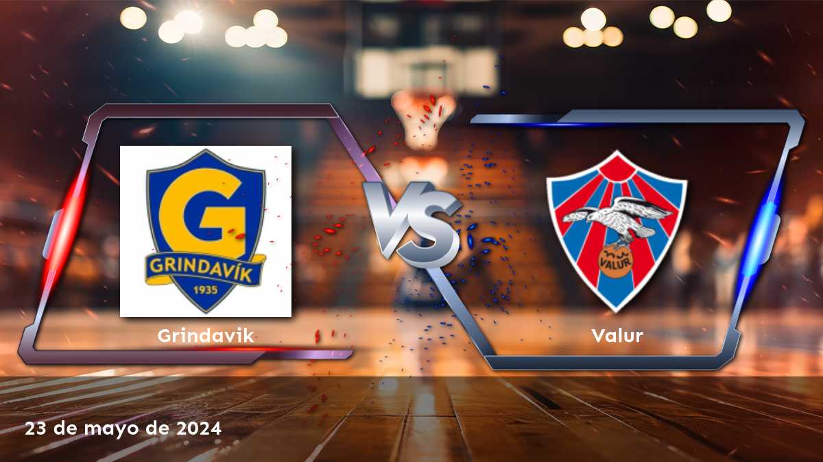 Valur vs Grindavik: Análisis y predicciones para el partido de baloncesto del 23 de mayo de 2024 en Latinvegas.