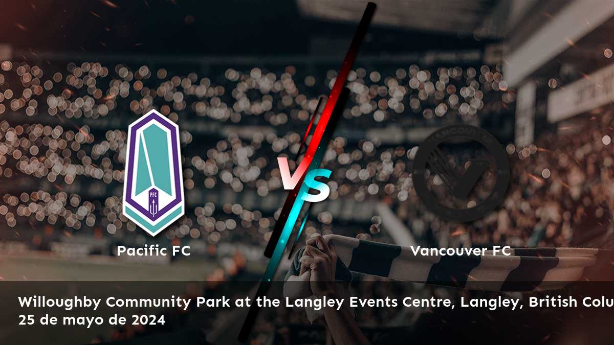 Vancouver FC vs Pacific FC: Análisis y predicciones para la jornada 3 de la Canadian Premier League