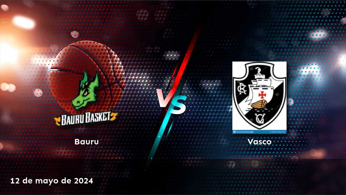 Vasco vs Bauru: Análisis y predicciones para el partido del 12 de mayo de 2024. ¡Conoce las mejores opciones para tu apuesta!