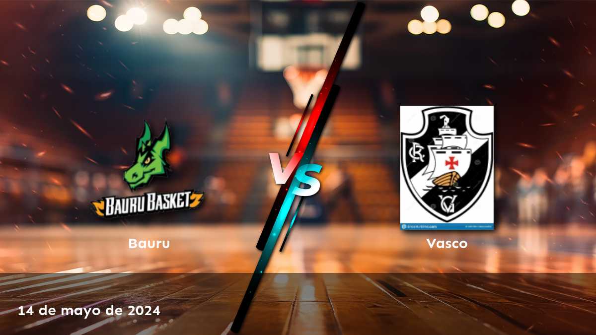 Vasco vs Bauru en la NBB: Análisis y predicciones para el partido del 14 de mayo de 2024