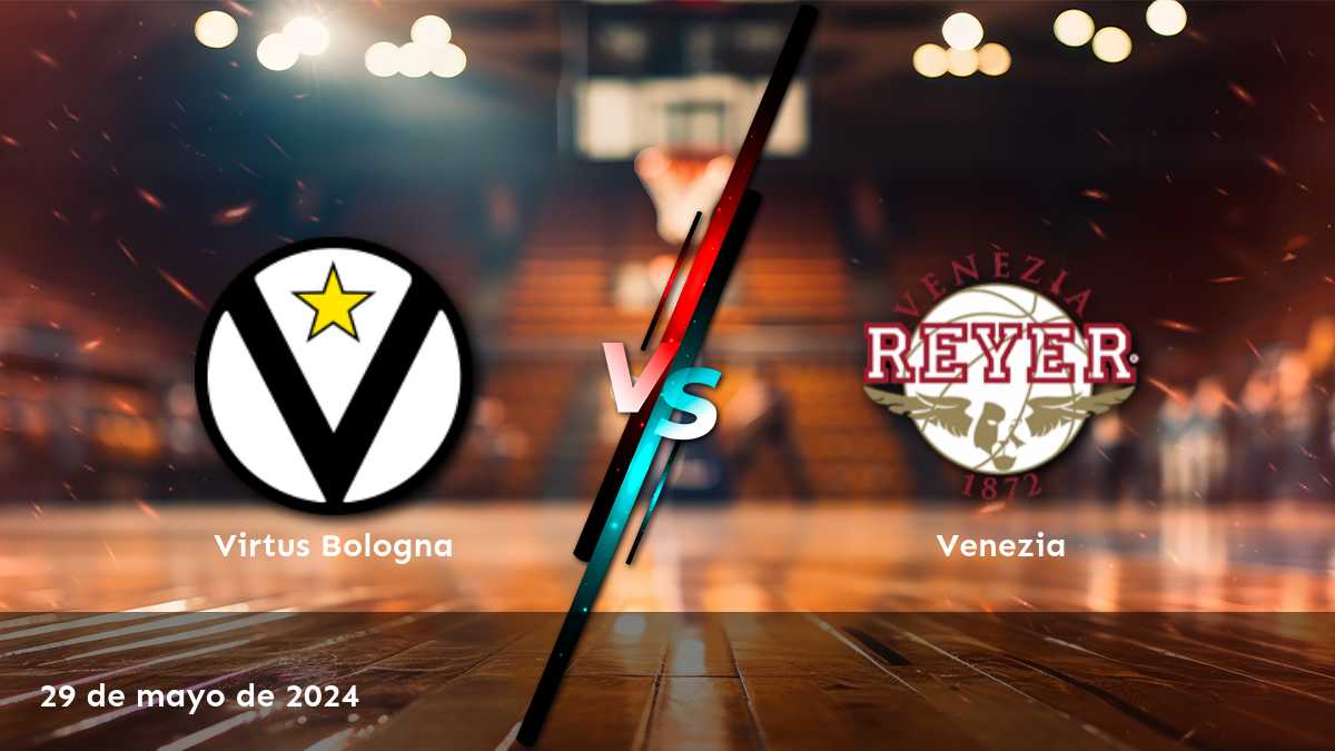 Venezia vs Virtus Bologna: Análisis y predicciones para el partido de Lega A el 29 de mayo de 2024