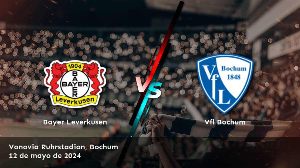 Vfl Bochum vs Bayer Leverkusen: Análisis detallado y predicciones para la Bundesliga