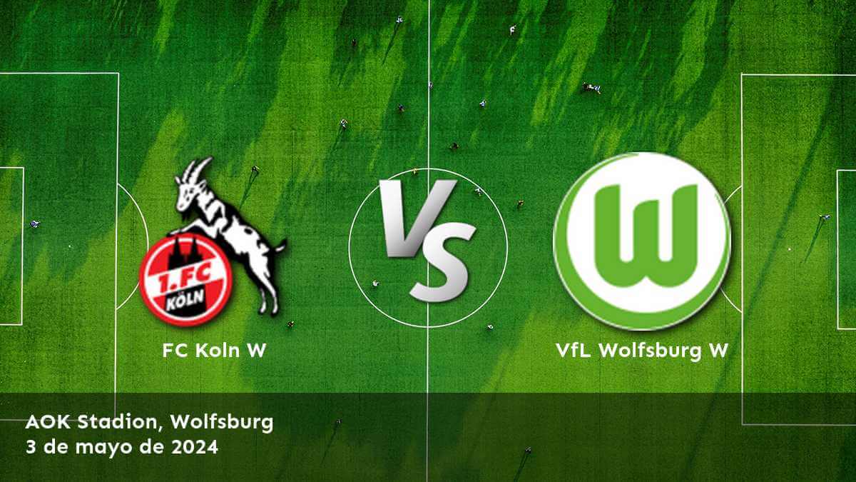 Análisis y predicciones para el partido VfL Wolfsburg W vs. FC Koln W en la Frauen Bundesliga. ¡Aprovecha al máximo tus apuestas con Latinvegas!