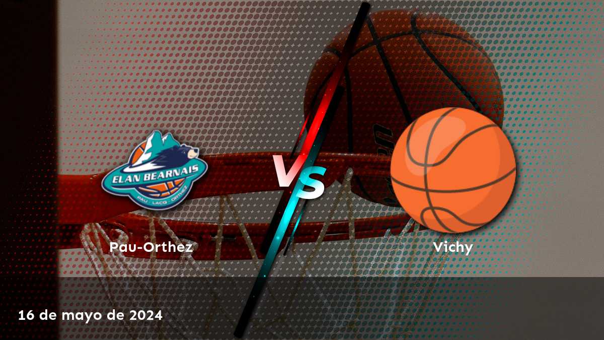 Vichy vs Pau-Orthez: Análisis y predicciones para el partido de baloncesto de la Pro B el 16 de mayo de 2024