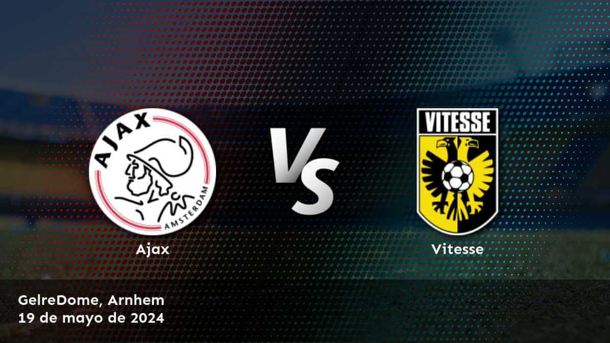 Vitesse vs Ajax: Análisis y predicciones para la Eredivisie