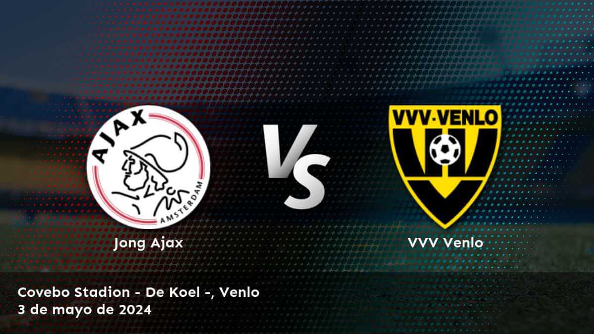 VVV Venlo vs Jong Ajax, apuestas y predicciones para la jornada 37 de la Eerste Divisie en Latinvegas.