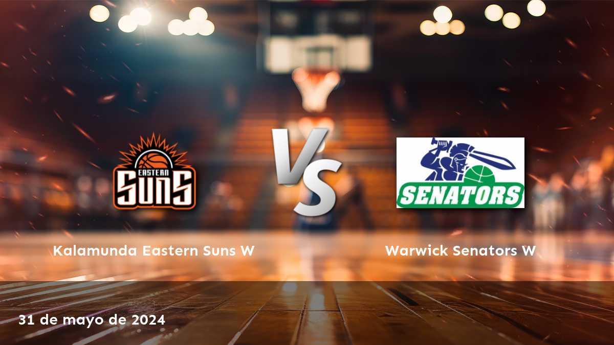 Warwick Senators W vs Kalamunda Eastern Suns W: Análisis y predicciones para tu apuesta