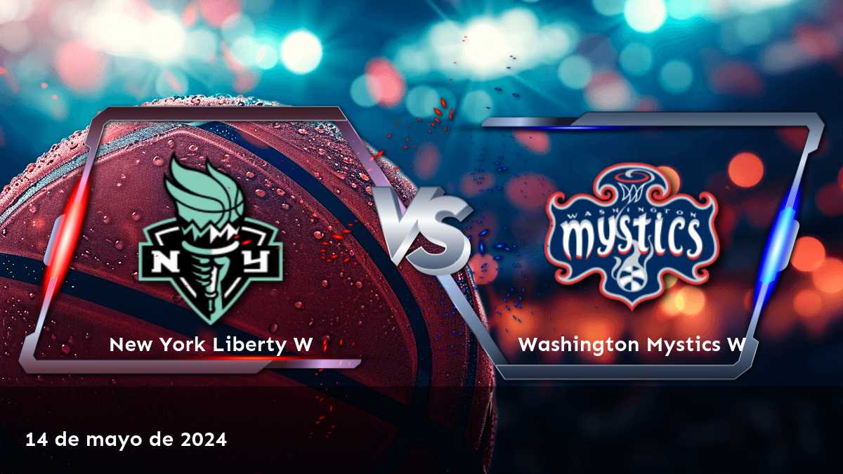 Washington Mystics W vs New York Liberty W: Análisis y predicciones para el partido del 14 de mayo de 2024