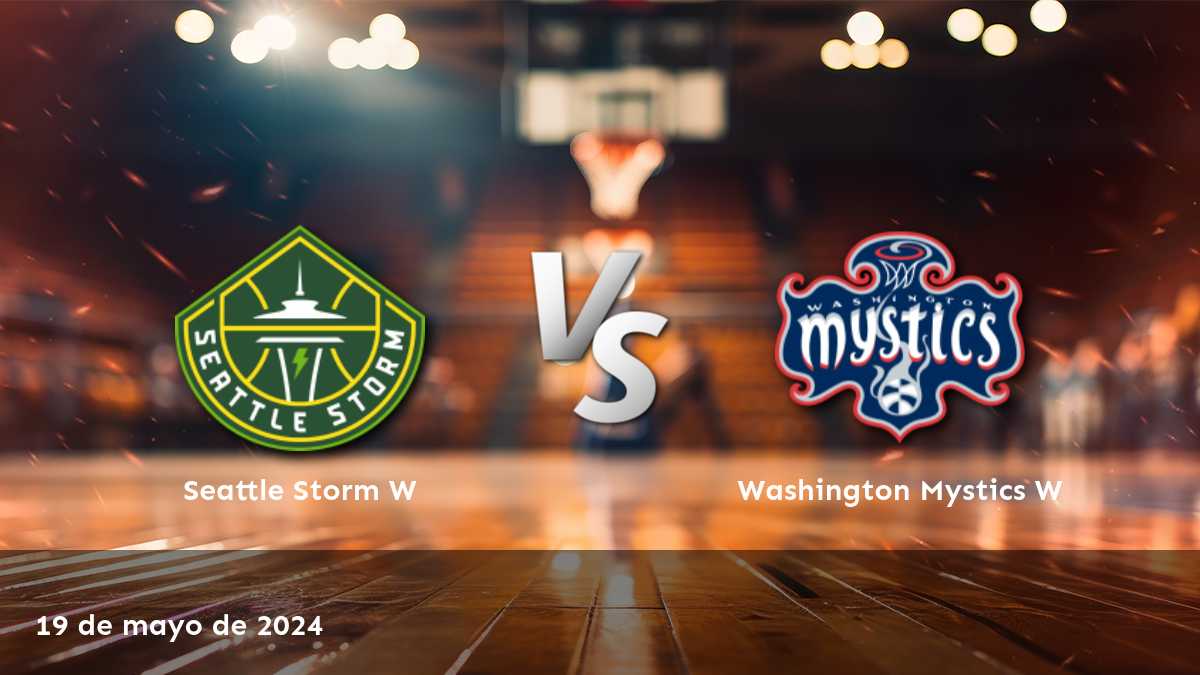 Washington Mystics W vs Seattle Storm W: ¡Aprovecha al máximo tus oportunidades de ganar en Latinvegas!