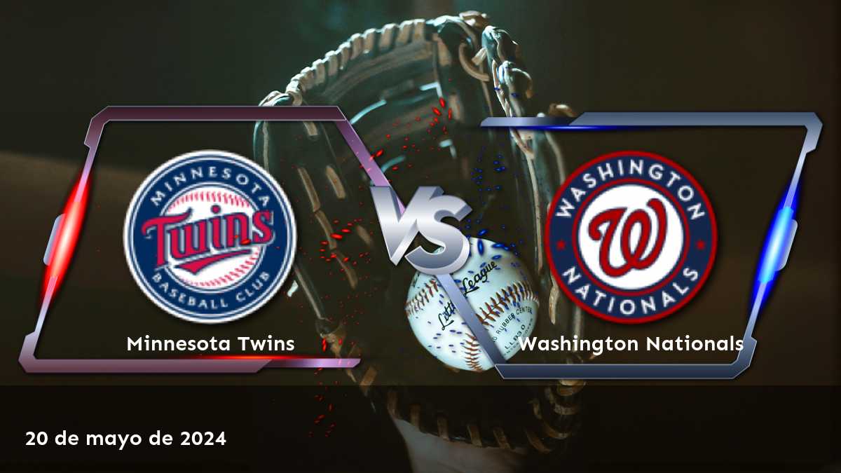 Análisis de apuestas para Washington Nationals vs Minnesota Twins el 20 de mayo de 2024. ¡Conoce las mejores oportunidades de apuesta y aprovecha al máximo tus ganancias con Latinvegas!