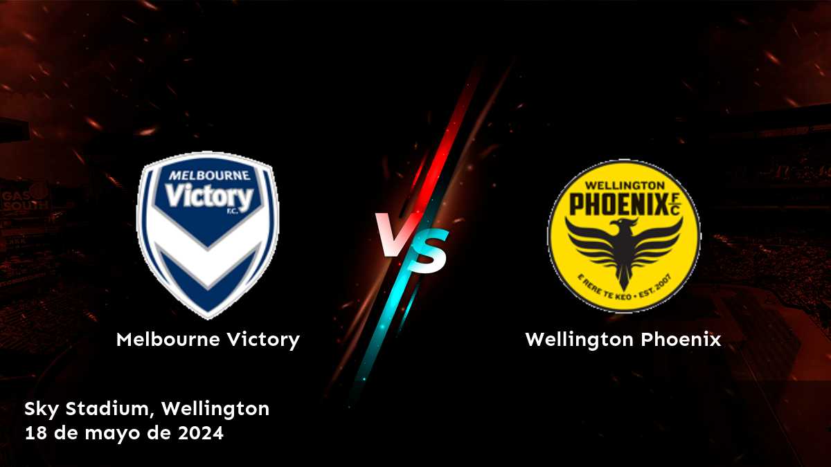 Wellington Phoenix vs Melbourne Victory: Análisis detallado de los mercados de apuestas para la semifinal de la A-League. ¡Aposte con Latinvegas!