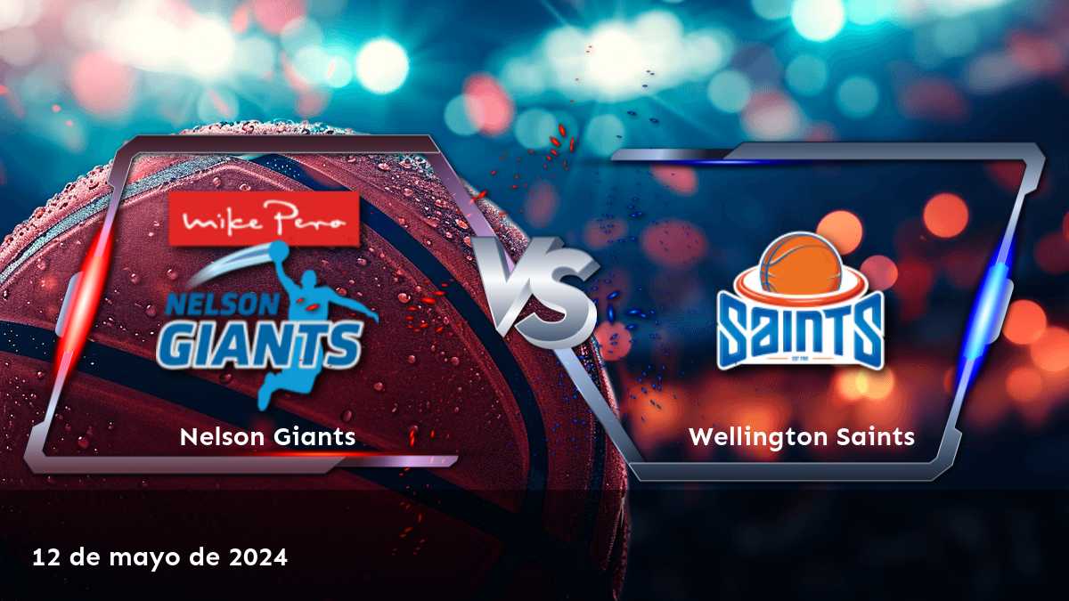 Wellington Saints vs Nelson Giants: Análisis y predicciones para el partido de la NBL del 12 de mayo