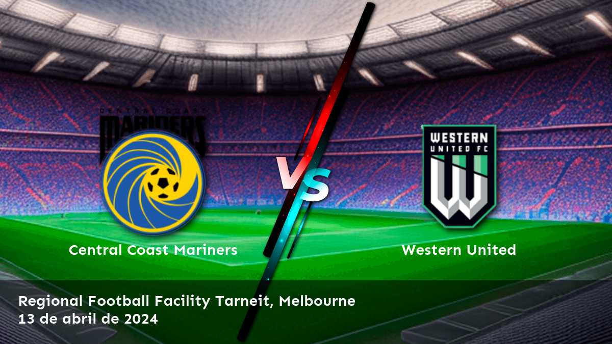 Western United vs Central Coast Mariners: Análisis y predicciones para la A-League