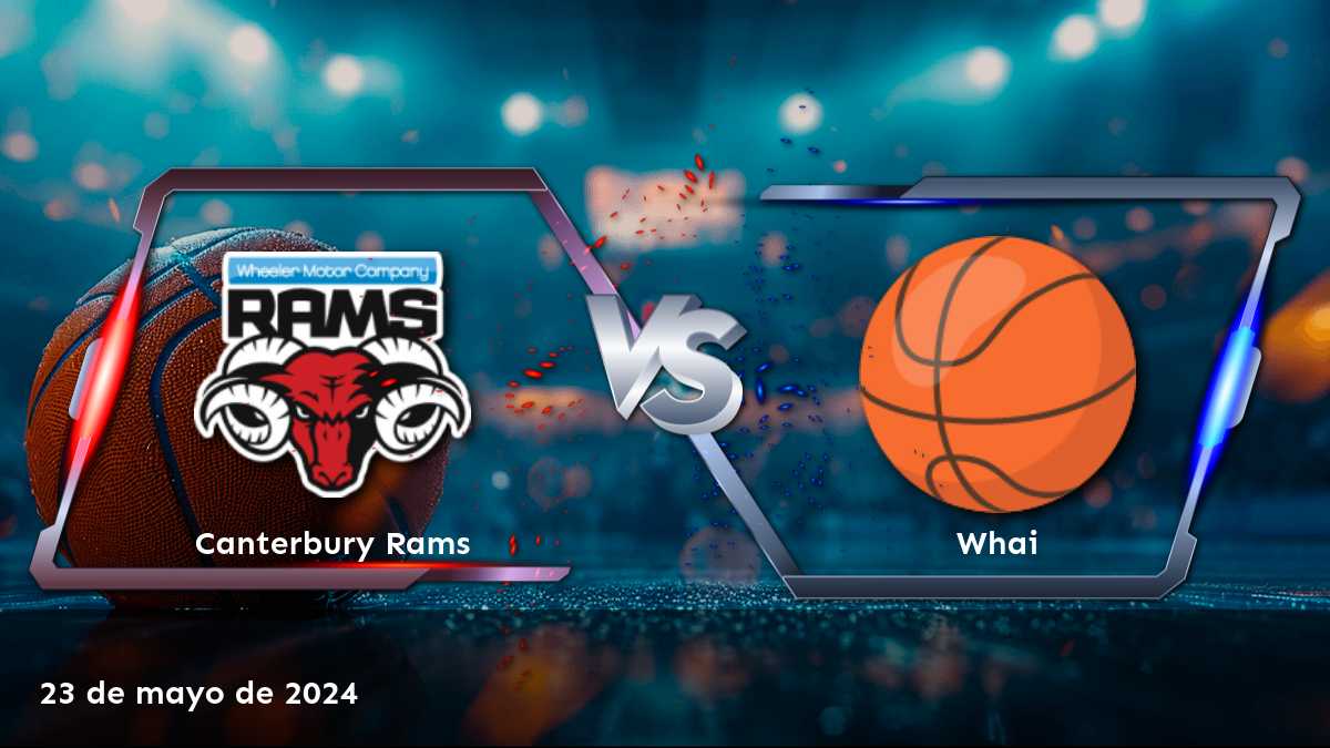 Whai vs Canterbury Rams: Análisis y predicciones para el partido de la NBL