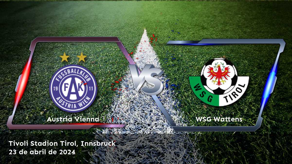 WSG Wattens vs Austria Vienna: Análisis y predicciones para la Bundesliga