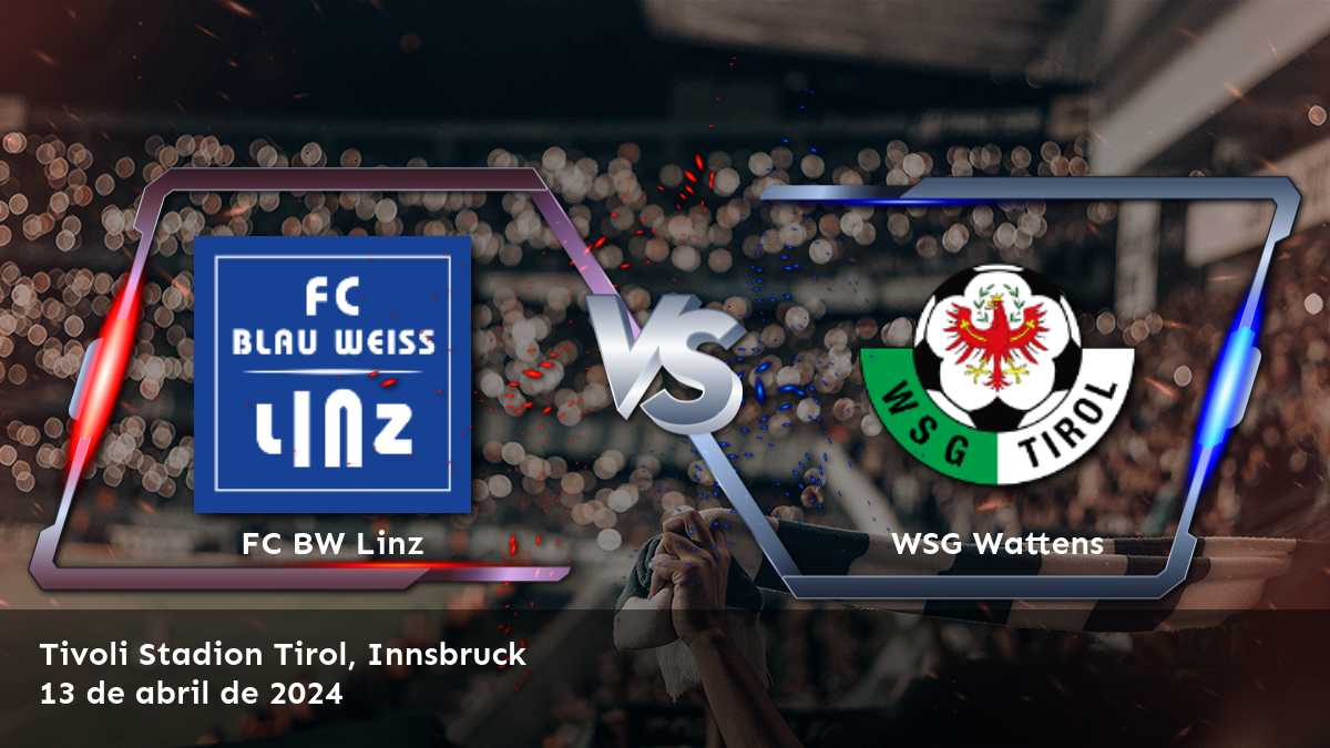 ¡Aprovecha al máximo la oportunidad de apostar en WSG Wattens vs FC BW Linz con Latinvegas!