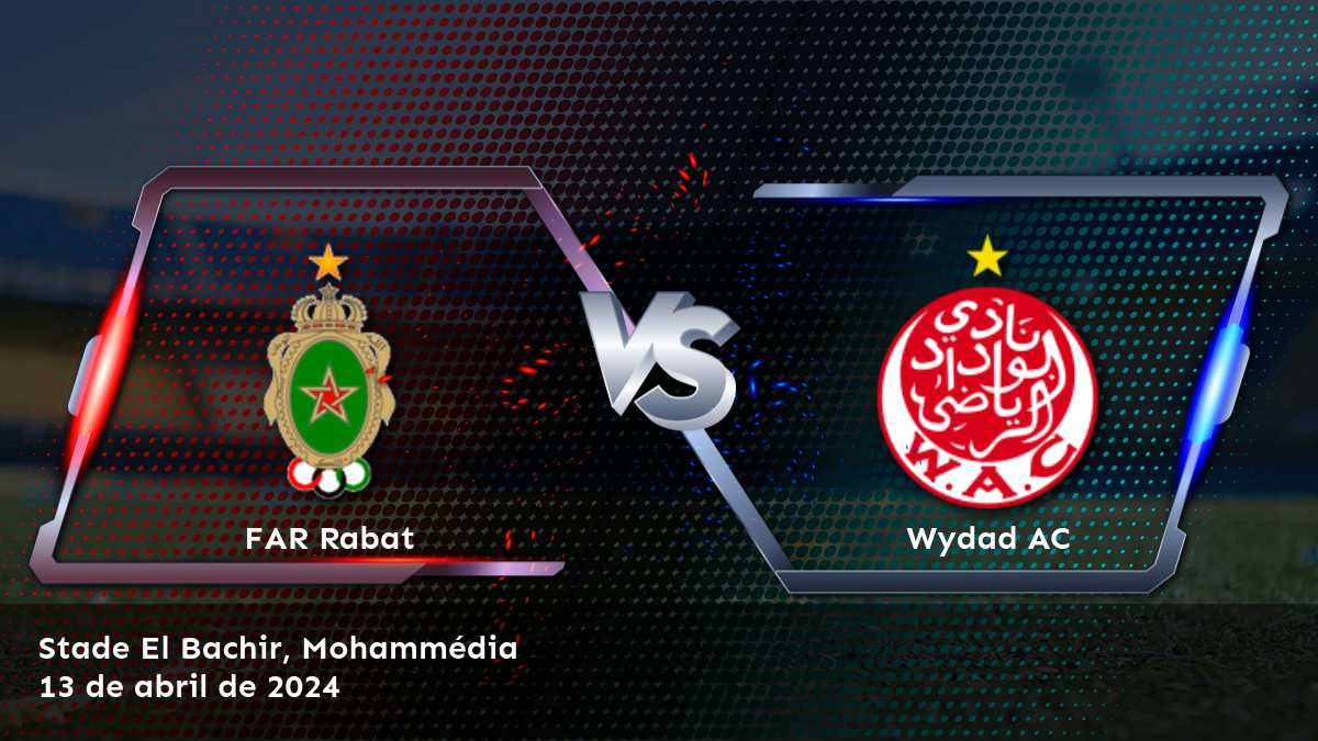 Wydad AC vs FAR Rabat: Análisis y predicciones para la jornada 25 de la Botola Pro