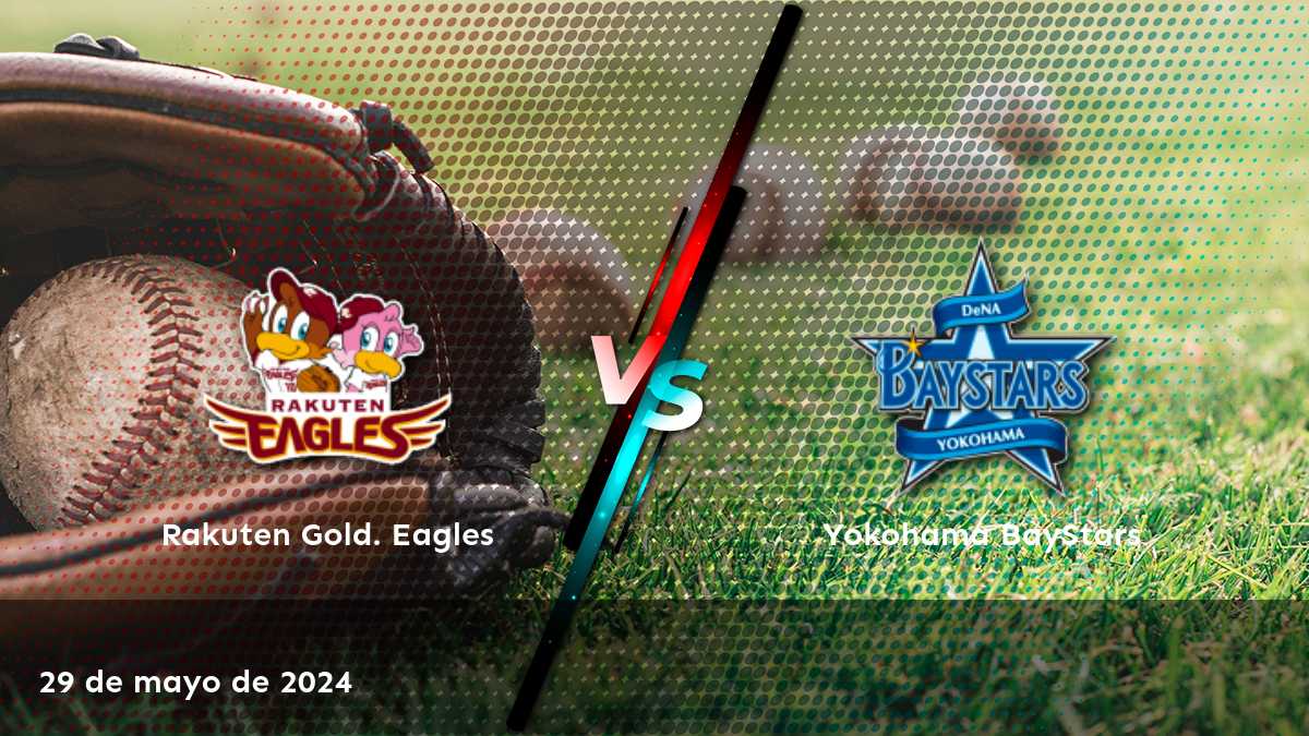 Yokohama BayStars vs Rakuten Gold. Eagles: Análisis y predicciones para el partido del 29 de mayo de 2024.