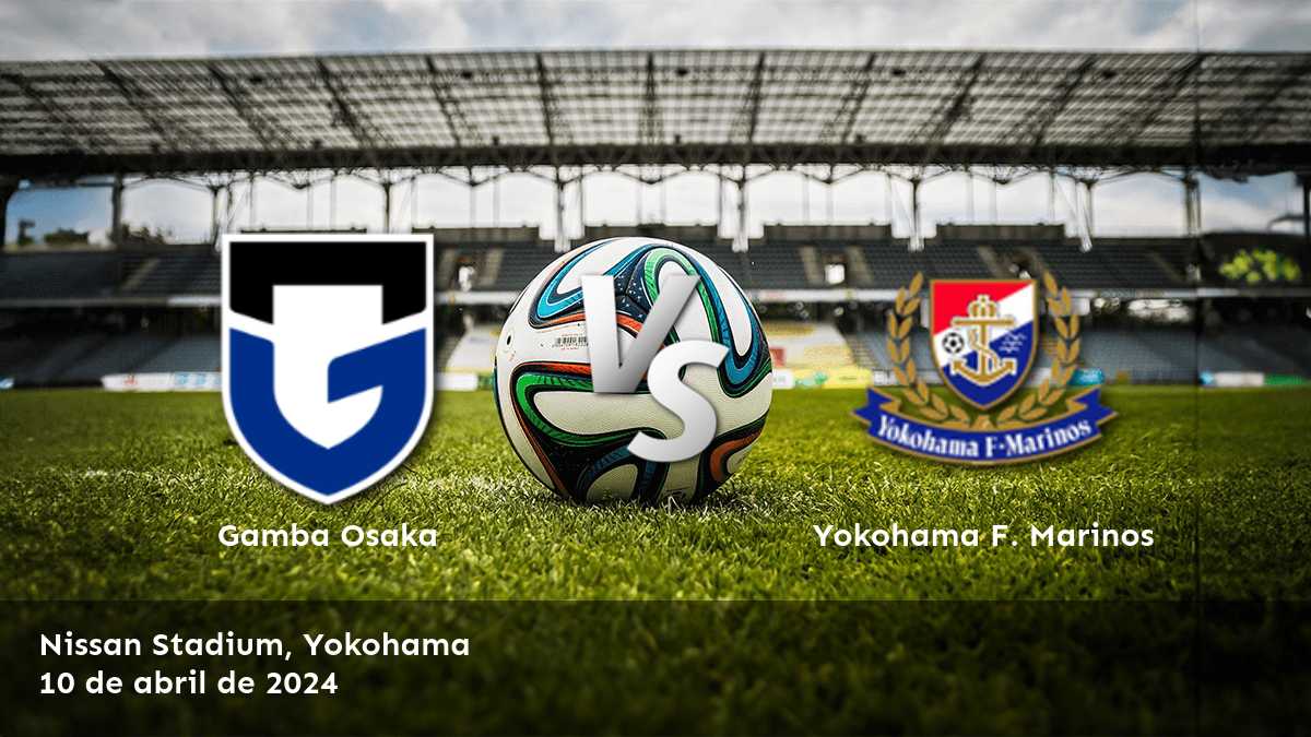 Apuestas para Yokohama F. Marinos vs Gamba Osaka en la J1 League. Análisis detallado y opciones de apuesta con LatinoVegas.