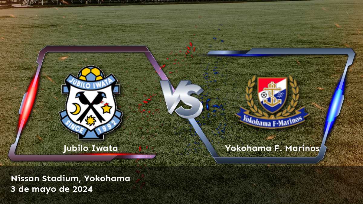 Análisis detallado del partido Yokohama F. Marinos vs Jubilo Iwata en la J1 League. ¡Apostar con Latinvegas y obtener las mejores cuotas!