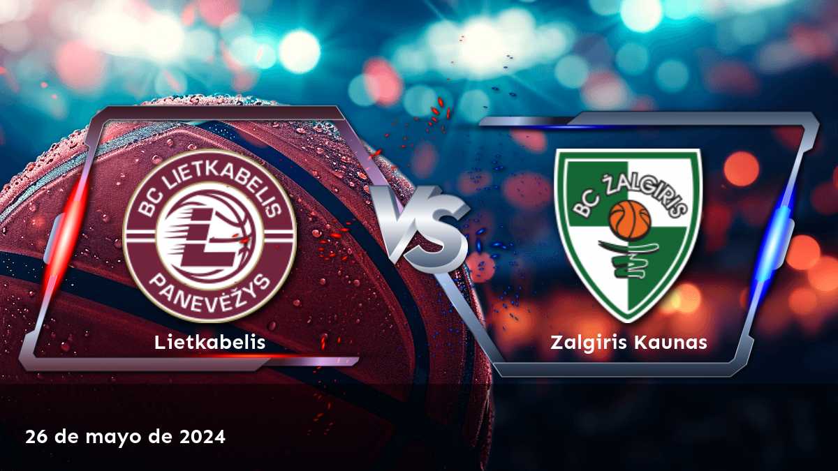 Zalgiris Kaunas vs Lietkabelis: Análisis y predicciones para el partido de la LKL del 26 de mayo de 2024.