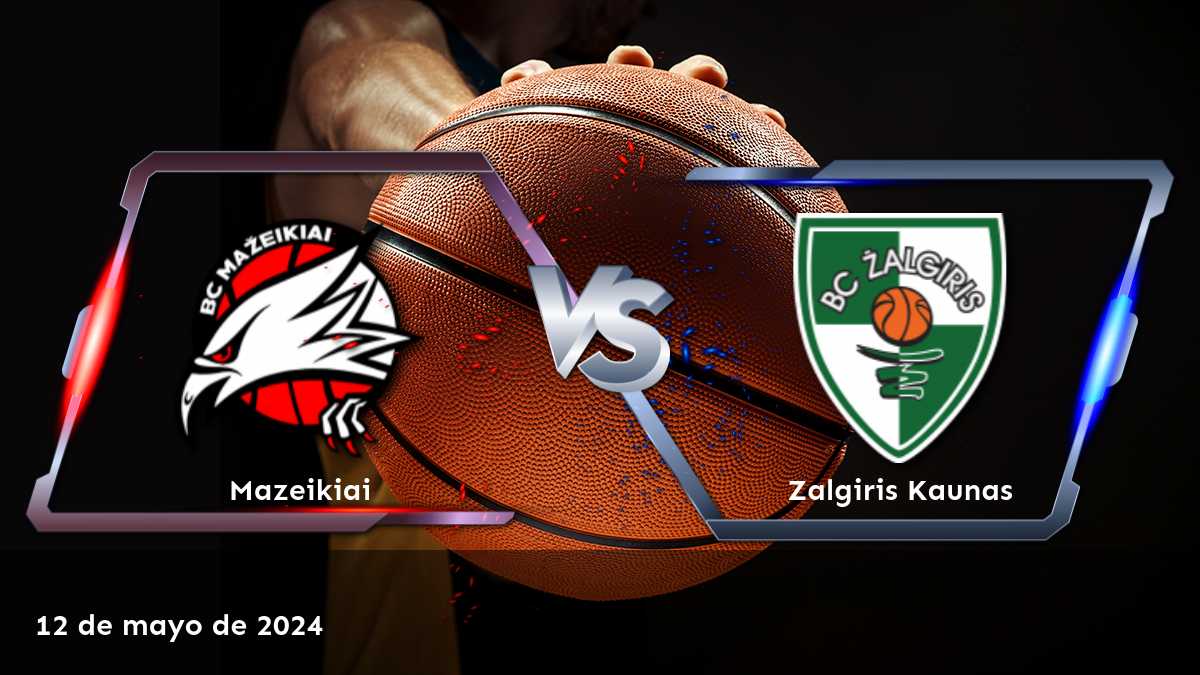 Zalgiris Kaunas vs Mazeikiai: Análisis de apuestas y predicciones para el partido de la LKL