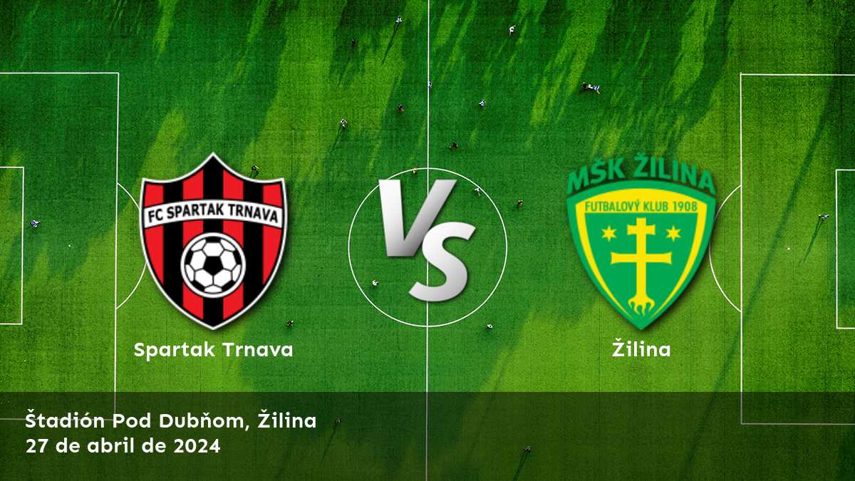 Žilina vs Spartak Trnava: Análisis y predicciones para la Super Liga