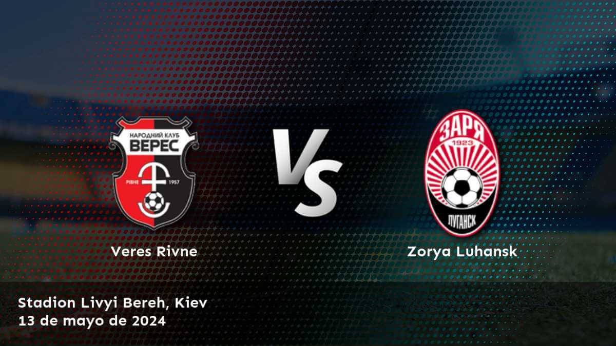 Zorya Luhansk vs Veres Rivne: Análisis y predicciones para la Premier League