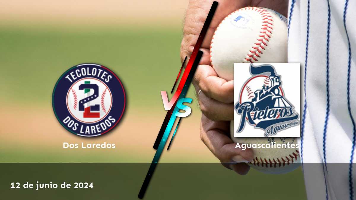 Aguascalientes vs Dos Laredos: Análisis de apuestas y predicciones para el partido del 12 de junio de 2024 en la Liga Mexicana de Béisbol.