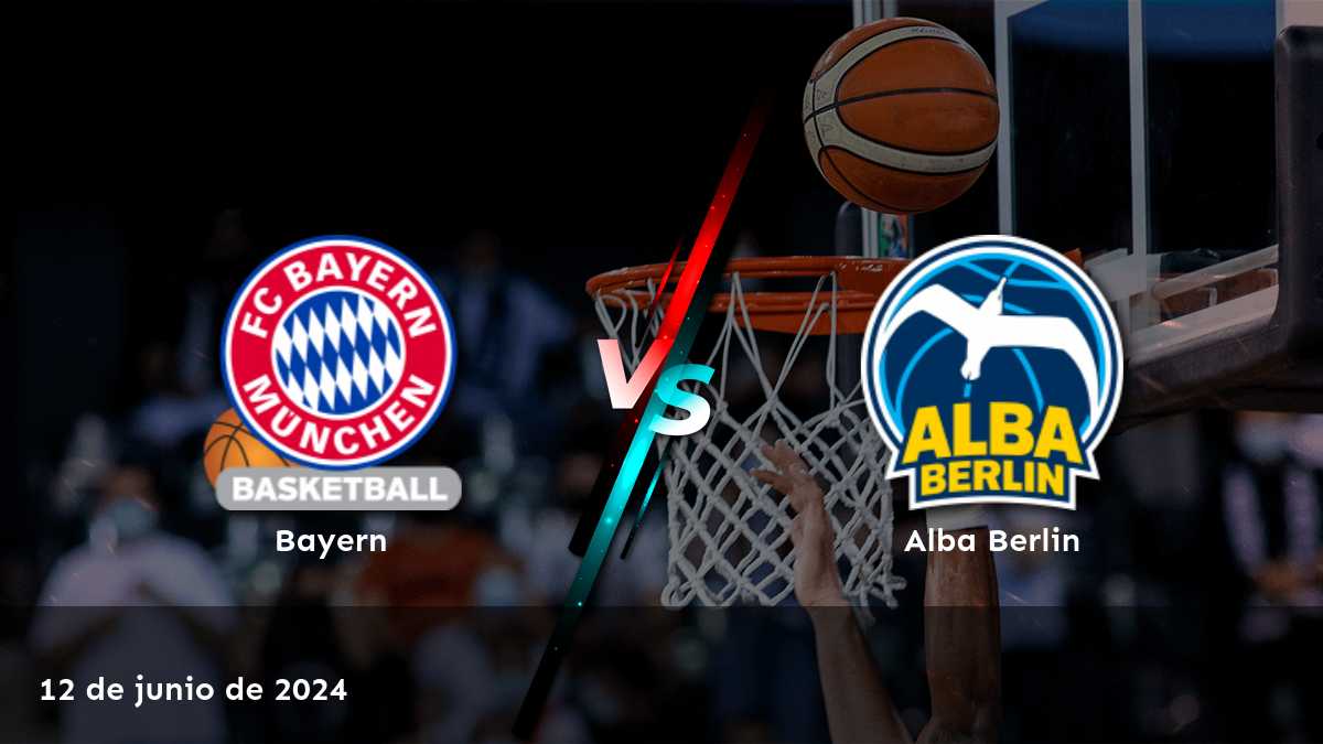 Alba Berlin vs Bayern: Análisis y predicciones de apuestas para el partido del 12 de junio de 2024.