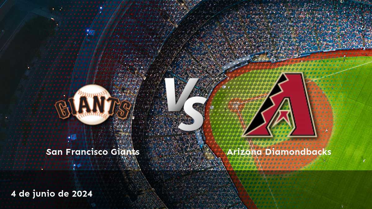 Az Diamondbacks vs SF Giants: Análisis de apuestas para el partido del 4 de junio de 2024. ¡Descubre las mejores opciones de apuesta en Latinvegas!