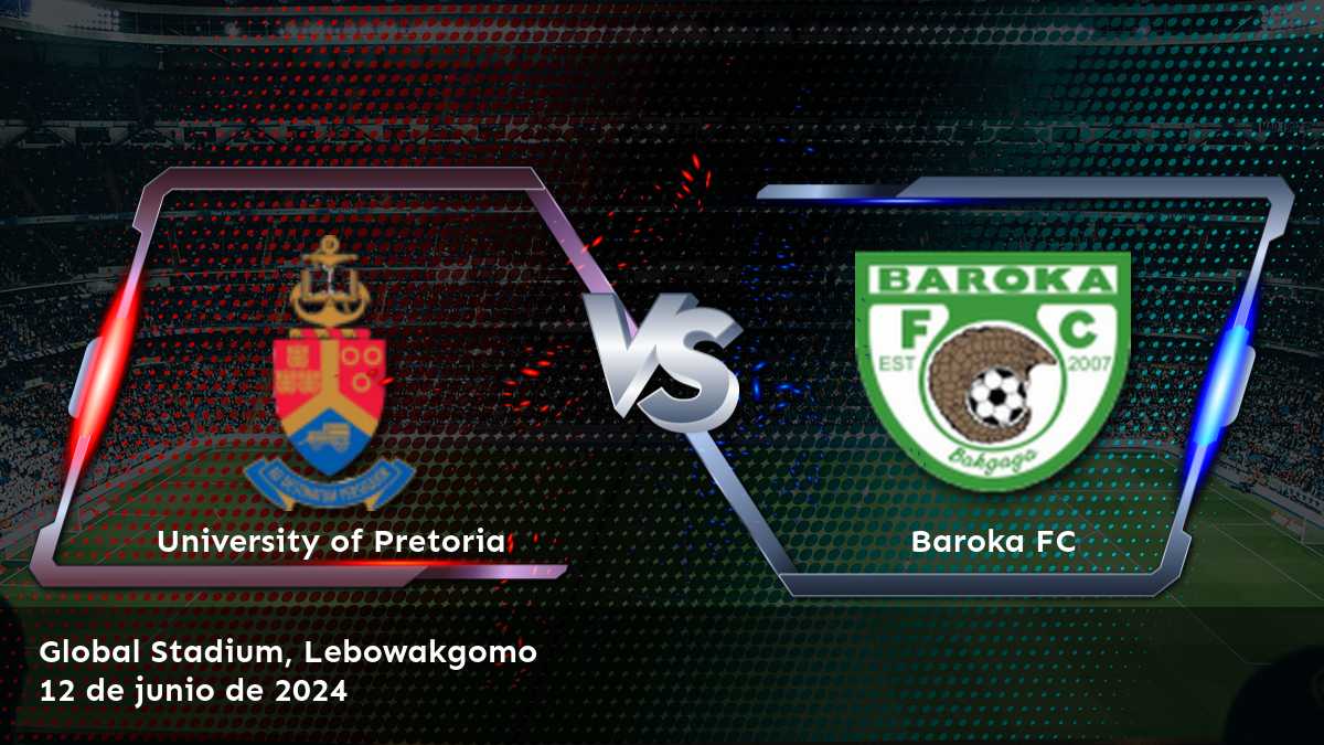 Baroka FC vs University of Pretoria, apuestas y predicciones para la Premier Soccer League