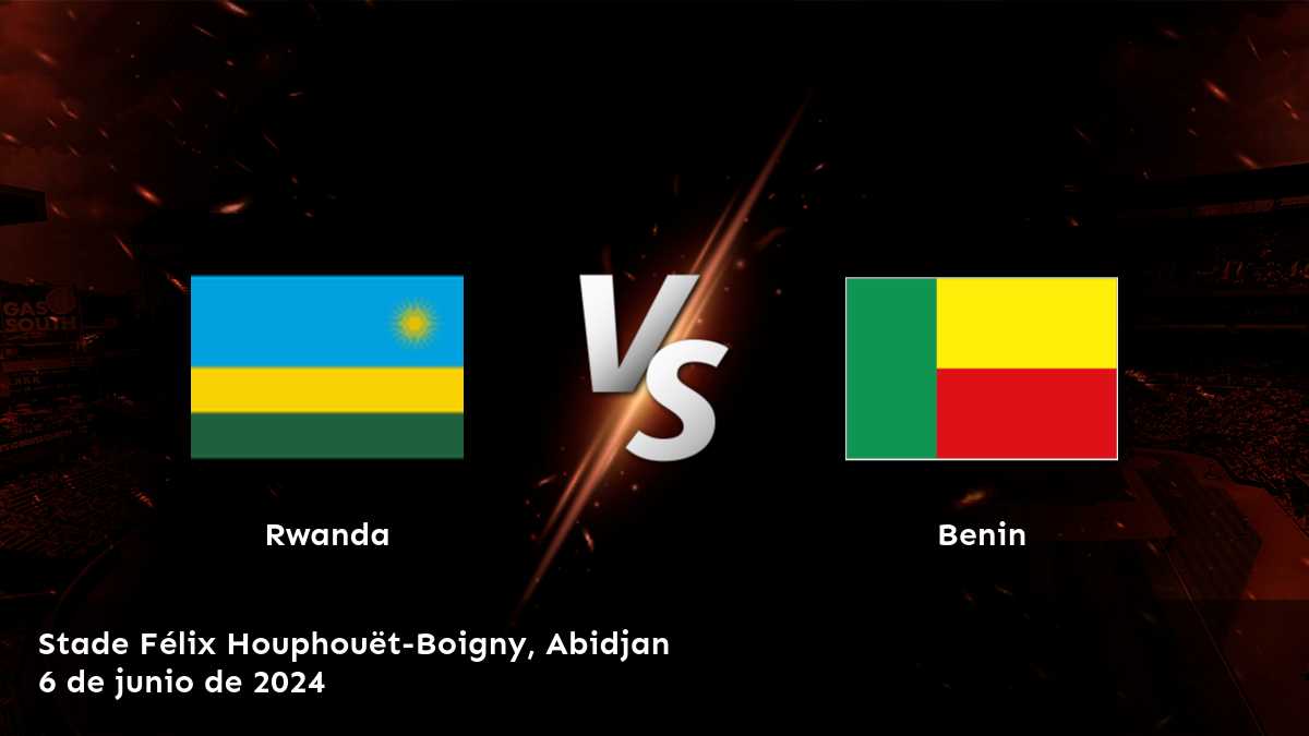 Benin vs Rwanda: Análisis y predicciones para la clasificación africana