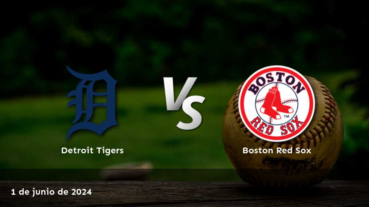 Descubre las mejores opciones de apuesta para Boston Red Sox vs Detroit Tigers el 1 de junio de 2024 en Latinvegas.