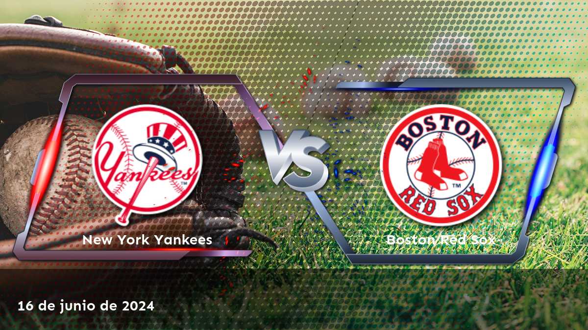 Boston Red Sox vs New York Yankees: Análisis y predicciones para el partido del 16 de junio de 2024