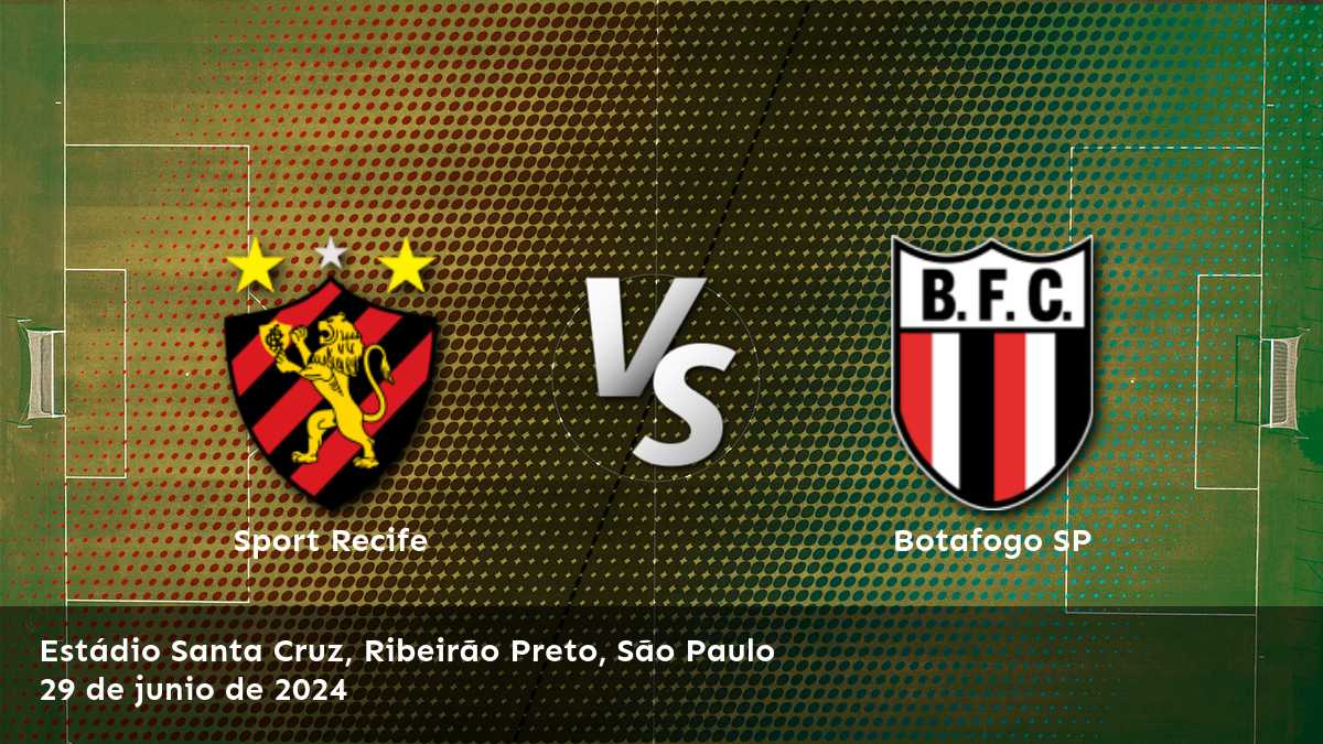 Botafogo SP vs Sport Recife: Análisis y predicciones para la Serie B. ¡Aprovecha las mejores ofertas en Latinvegas!