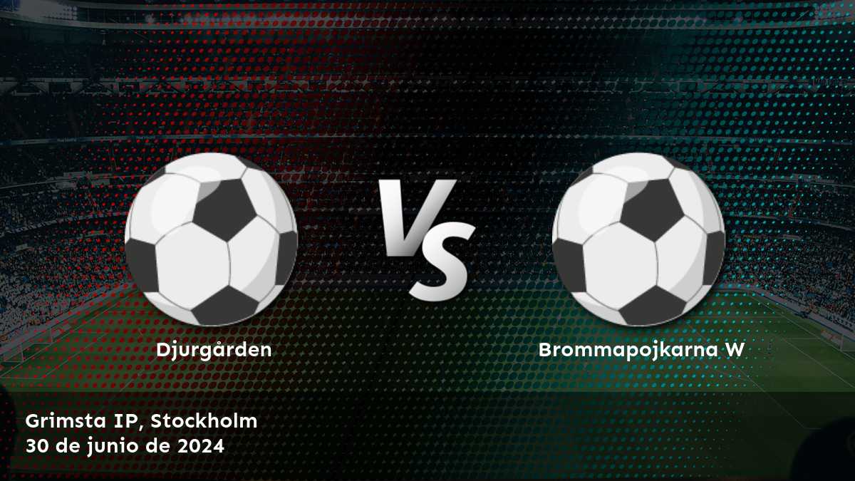 Analiza el partido Brommapojkarna W vs Djurgården con Latinvegas y descubre las mejores opciones de apuesta