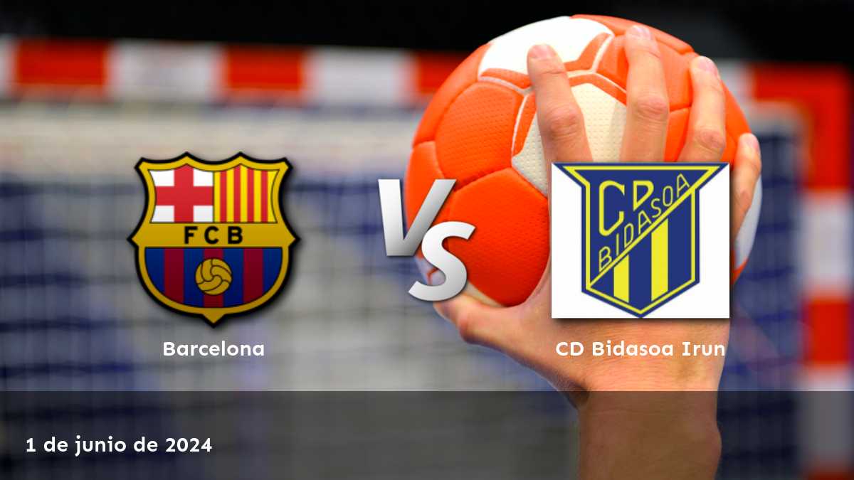 CD Bidasoa Irun vs Barcelona en la Copa del Rey: Análisis y predicciones para la apuesta perfecta.