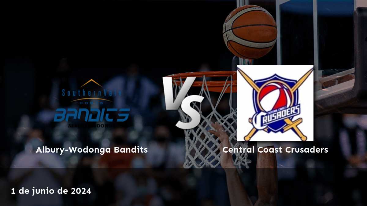 Central Coast Crusaders vs Albury-Wodonga Bandits: Análisis y predicciones para el partido del 1 de junio de 2024 en la liga NBL1 East.