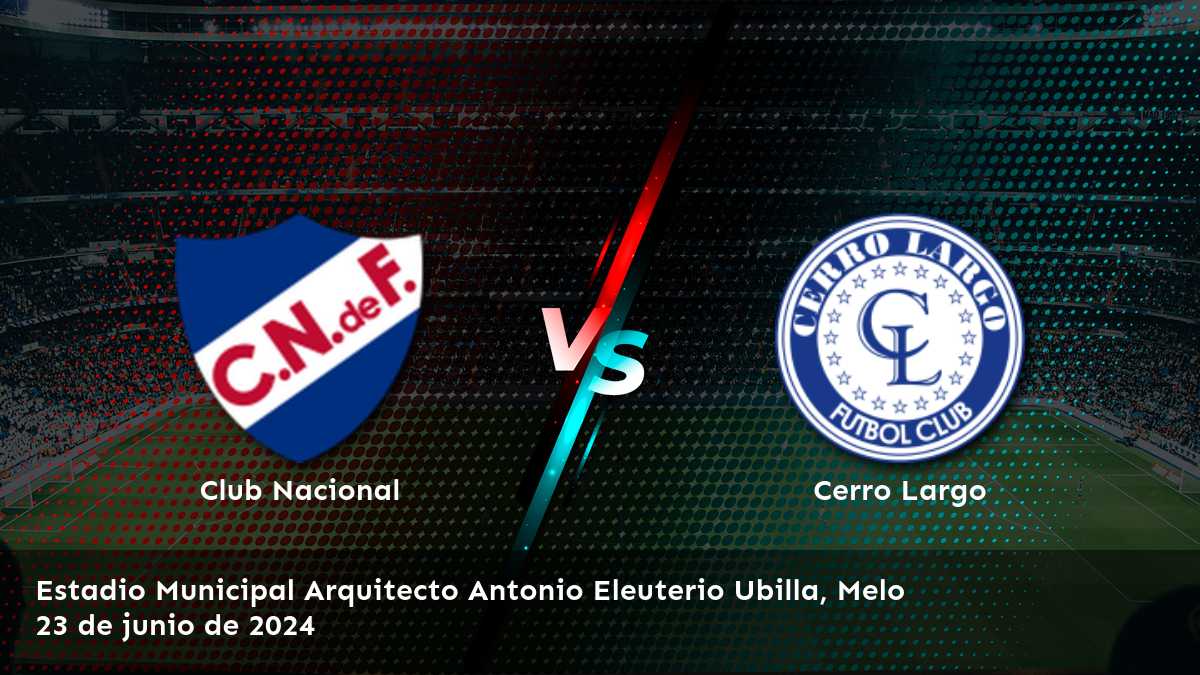 Partido emocionante entre Cerro Largo vs Club Nacional. ¡Descubre las mejores opciones de apuesta!