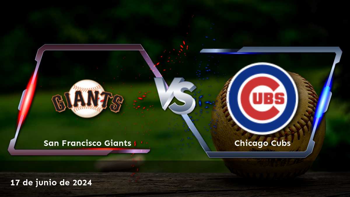 Chicago Cubs vs San Francisco Giants: Análisis y predicciones para el partido del 17 de junio de 2024.