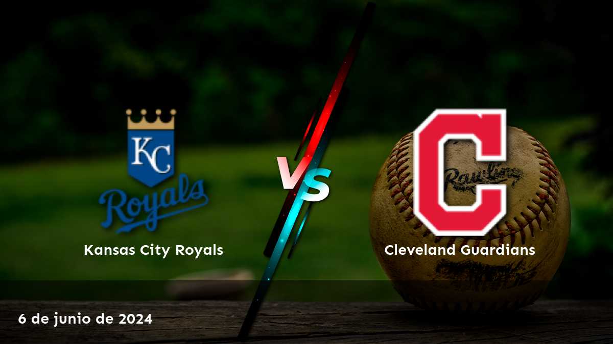 Cleveland Guardians vs Kansas City Royals, apuestas y predicciones para el partido del 6 de junio de 2024.