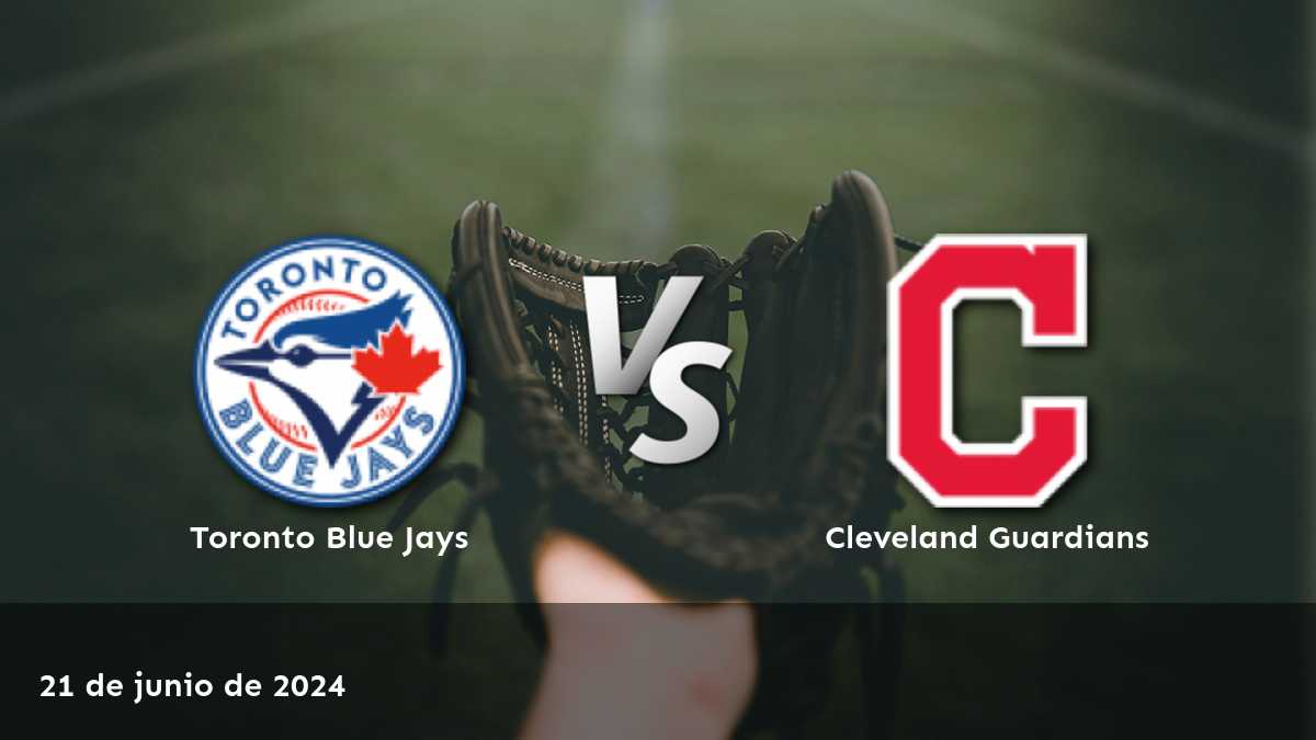 Análisis exhaustivo del partido entre Cleveland Guardians vs Toronto Blue Jays el 21 de junio de 2024. ¡Descubre las probabilidades y predicciones de Latinvegas!